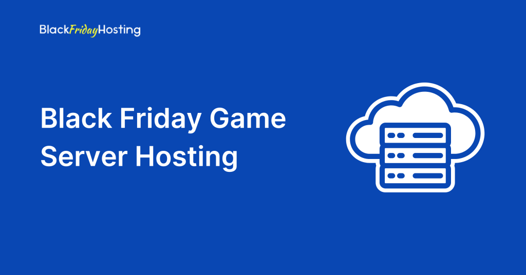 Black Friday Game Server Hosting